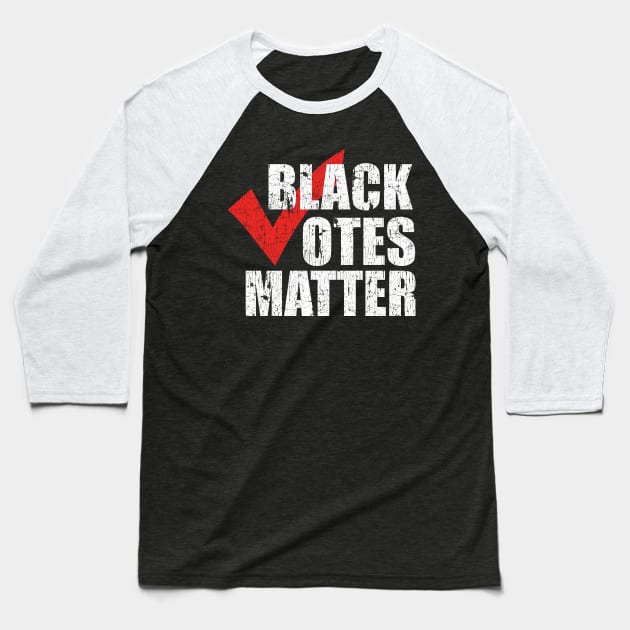 Black Votes Matter Baseball T-Shirt by blackartmattersshop